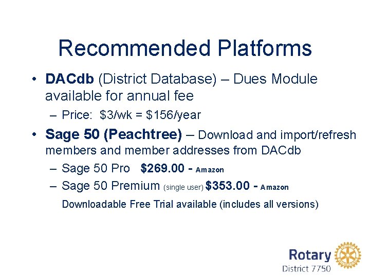 Recommended Platforms • DACdb (District Database) – Dues Module available for annual fee –