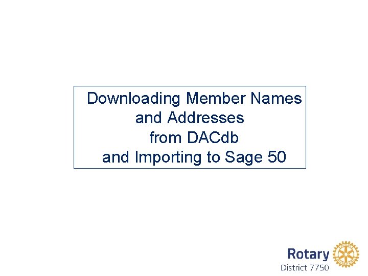 Downloading Member Names and Addresses from DACdb and Importing to Sage 50 