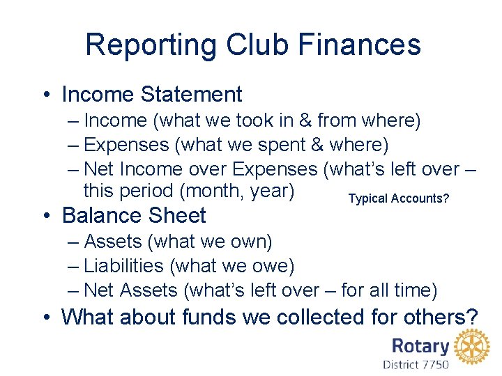 Reporting Club Finances • Income Statement – Income (what we took in & from