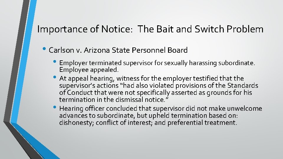 Importance of Notice: The Bait and Switch Problem • Carlson v. Arizona State Personnel