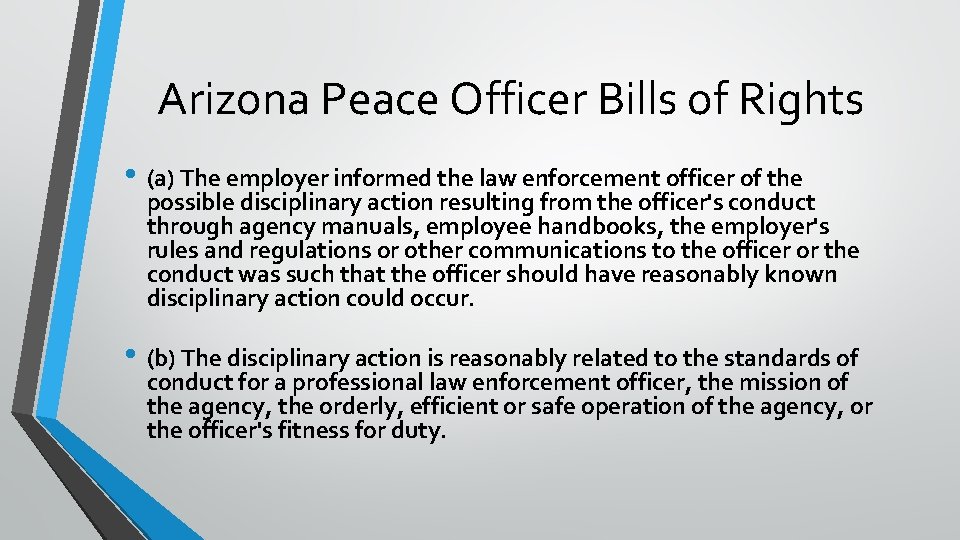 Arizona Peace Officer Bills of Rights • (a) The employer informed the law enforcement