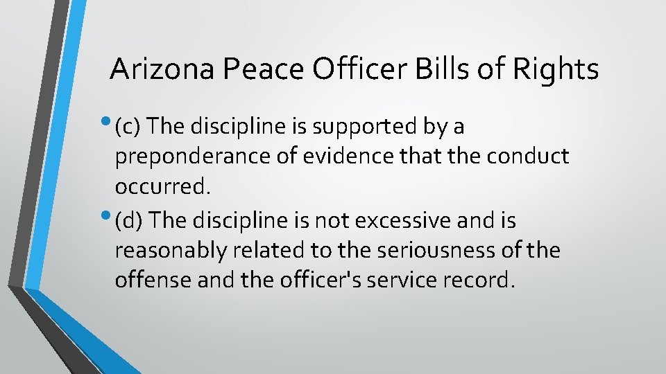 Arizona Peace Officer Bills of Rights • (c) The discipline is supported by a