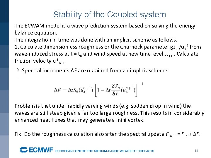 Stability of the Coupled system The ECWAM model is a wave prediction system based