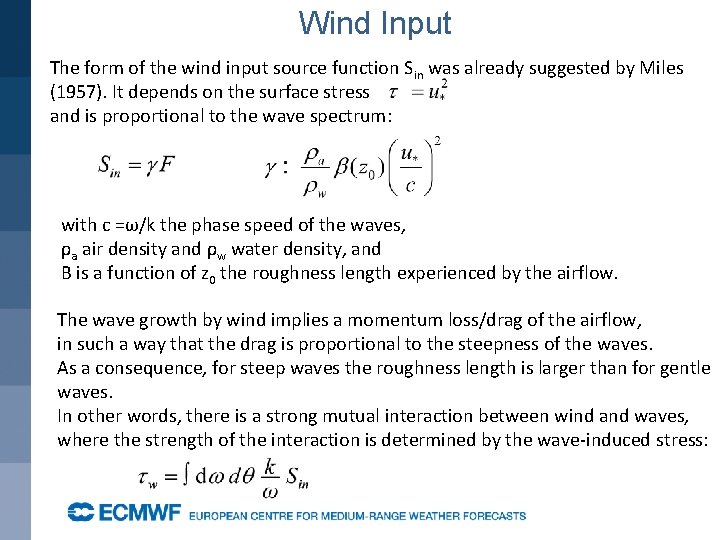 Wind Input The form of the wind input source function Sin was already suggested