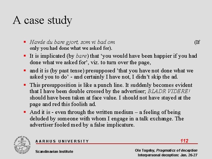 A case study Havde du bare gjort, som vi bad om (If only you