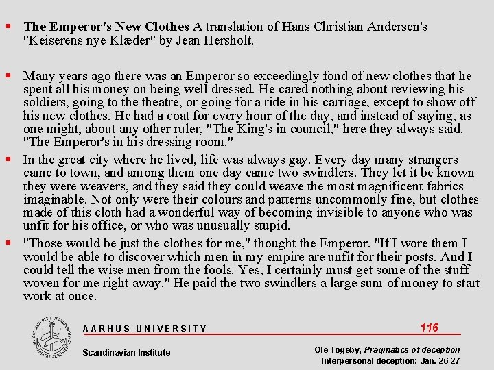  The Emperor's New Clothes A translation of Hans Christian Andersen's "Keiserens nye Klæder"