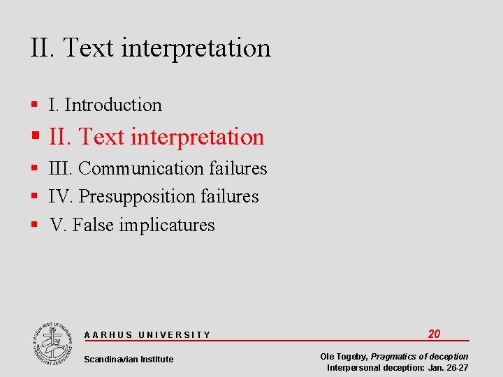 II. Text interpretation I. Introduction II. Text interpretation III. Communication failures IV. Presupposition failures