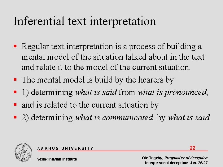 Inferential text interpretation Regular text interpretation is a process of building a mental model