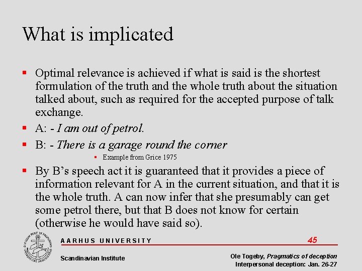 What is implicated Optimal relevance is achieved if what is said is the shortest