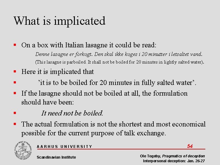 What is implicated On a box with Italian lasagne it could be read: Denne