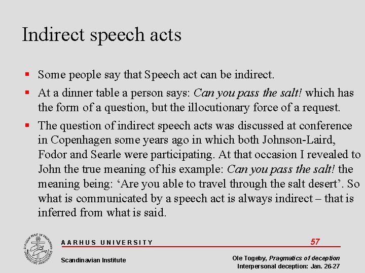 Indirect speech acts Some people say that Speech act can be indirect. At a