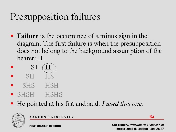 Presupposition failures Failure is the occurrence of a minus sign in the diagram. The