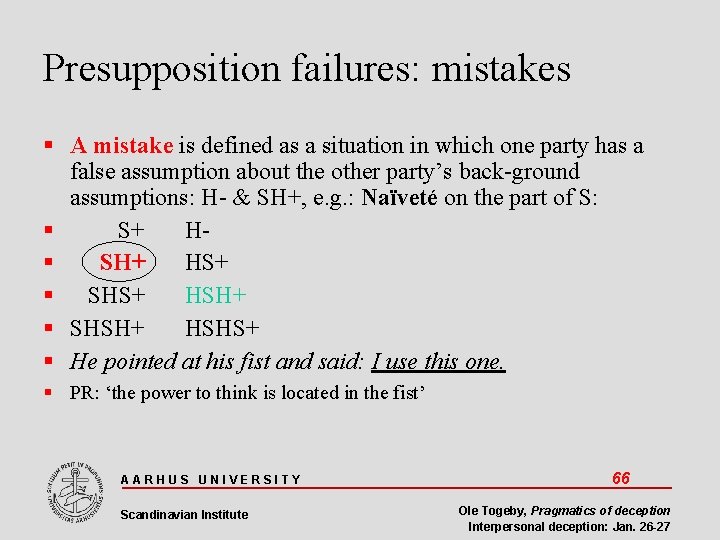 Presupposition failures: mistakes A mistake is defined as a situation in which one party