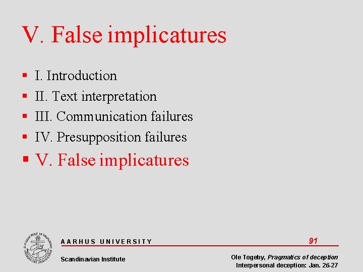 V. False implicatures I. Introduction II. Text interpretation III. Communication failures IV. Presupposition failures