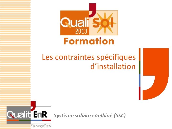 Les contraintes spécifiques d’installation Système solaire combiné (SSC) 