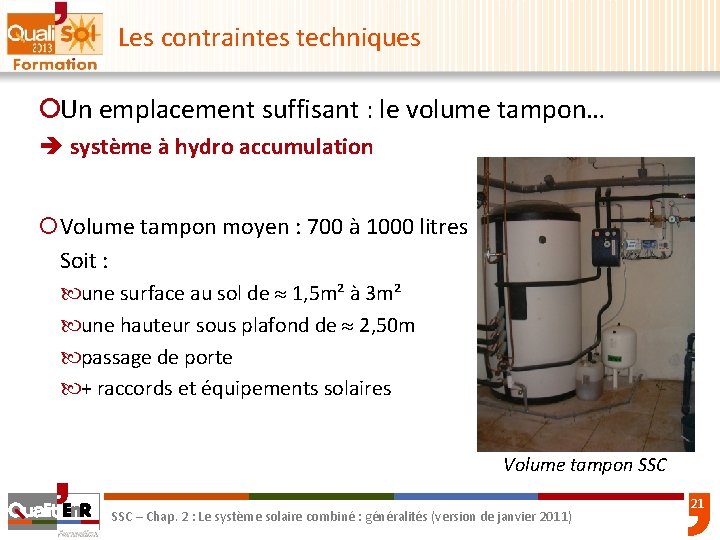 Les contraintes techniques ¡Un emplacement suffisant : le volume tampon… è système à hydro