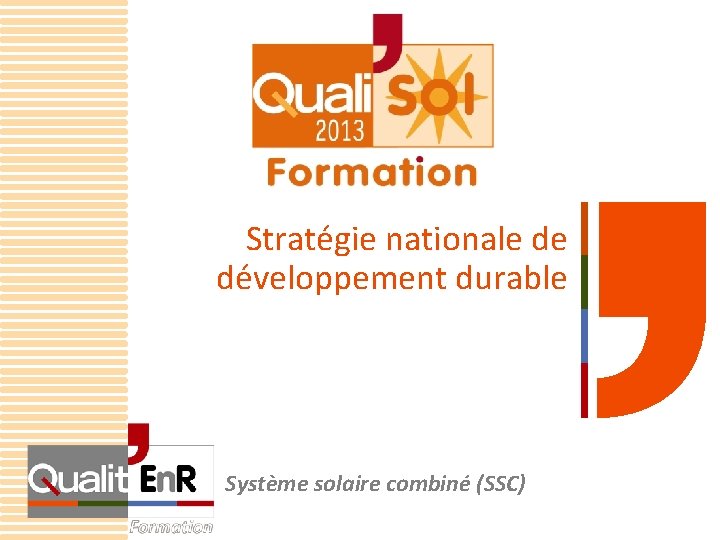 Stratégie nationale de développement durable Système solaire combiné (SSC) 