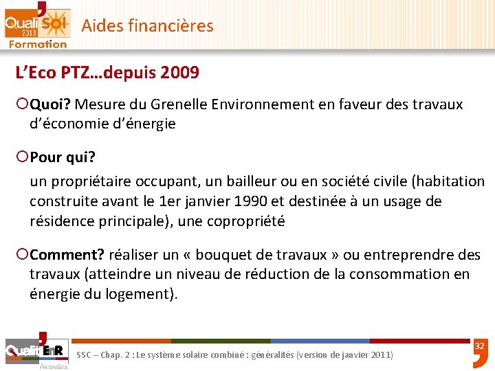 Aides financières L’Eco PTZ…depuis 2009 ¡Quoi? Mesure du Grenelle Environnement en faveur des travaux