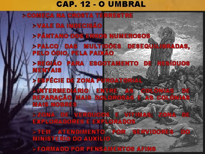 CAP. 12 - O UMBRAL ØCOMEÇA NA CROSTA TERRESTRE ØVALE DA INDECISÃO ØP NTANO