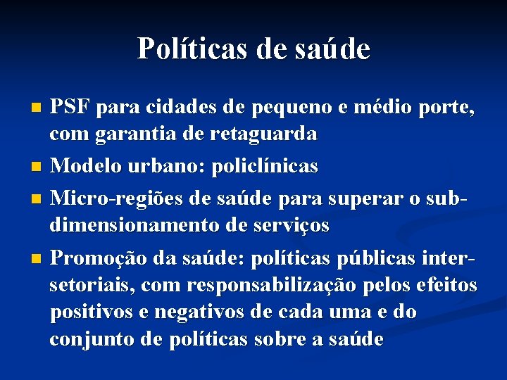 Políticas de saúde PSF para cidades de pequeno e médio porte, com garantia de