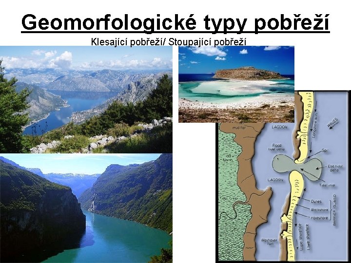 Geomorfologické typy pobřeží Klesající pobřeží/ Stoupající pobřeží 