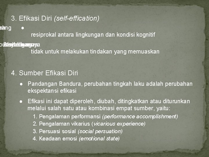 3. Efikasi Diri (self-effication) ah rang ● resiprokal antara lingkungan dan kondisi kognitif pu.