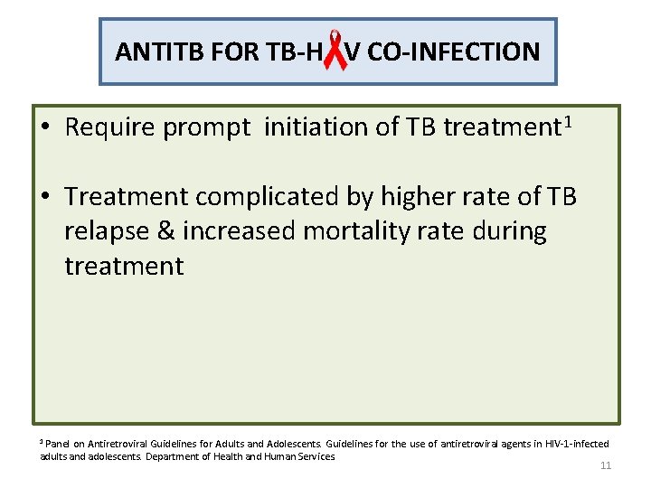ANTITB FOR TB-H V CO-INFECTION • Require prompt initiation of TB treatment 1 •