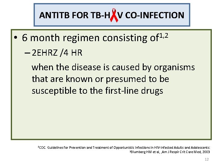 ANTITB FOR TB-H V CO-INFECTION • 6 month regimen consisting of 1, 2 –