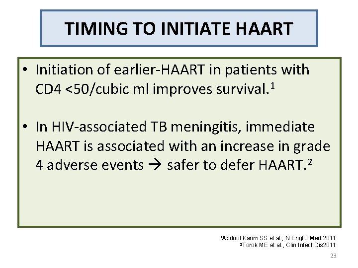 TIMING TO INITIATE HAART • Initiation of earlier-HAART in patients with CD 4 <50/cubic