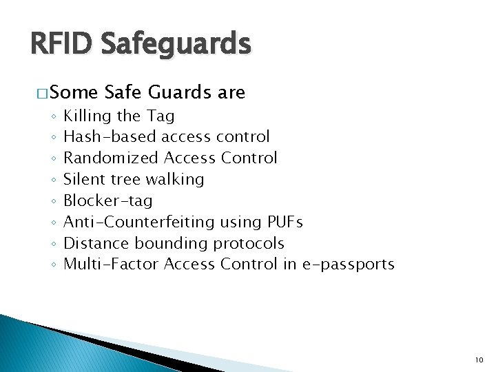 RFID Safeguards � Some ◦ ◦ ◦ ◦ Safe Guards are Killing the Tag