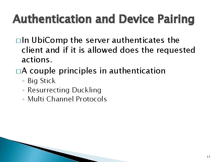 Authentication and Device Pairing � In Ubi. Comp the server authenticates the client and