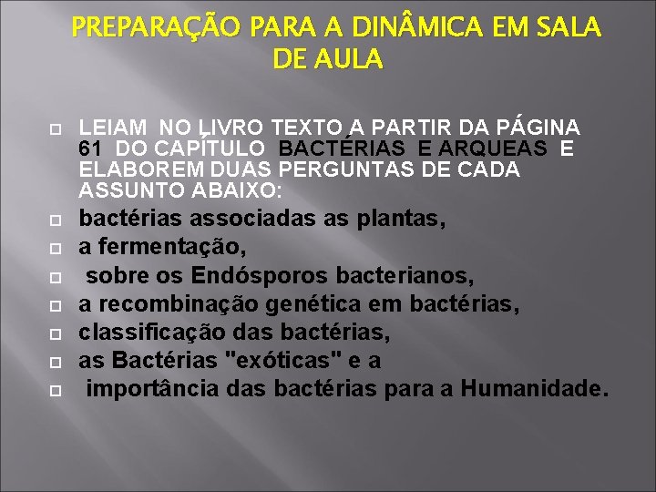 PREPARAÇÃO PARA A DIN MICA EM SALA DE AULA LEIAM NO LIVRO TEXTO A