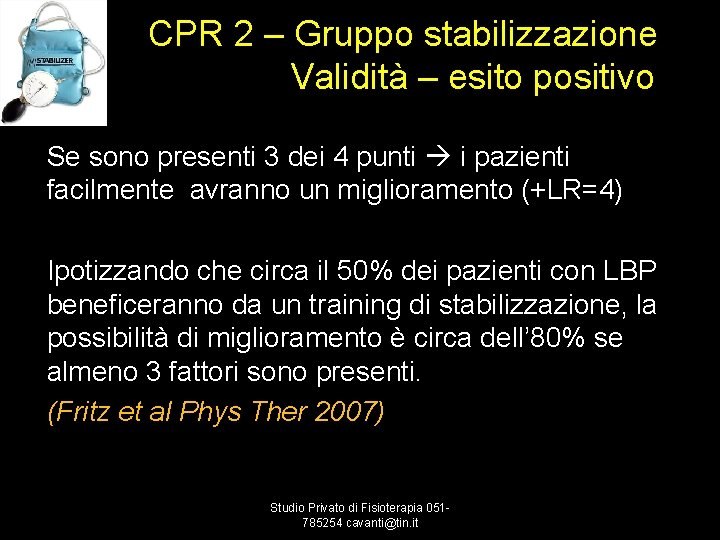 CPR 2 – Gruppo stabilizzazione Validità – esito positivo Se sono presenti 3 dei