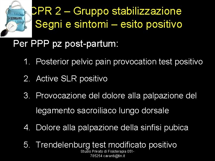 CPR 2 – Gruppo stabilizzazione Segni e sintomi – esito positivo Per PPP pz
