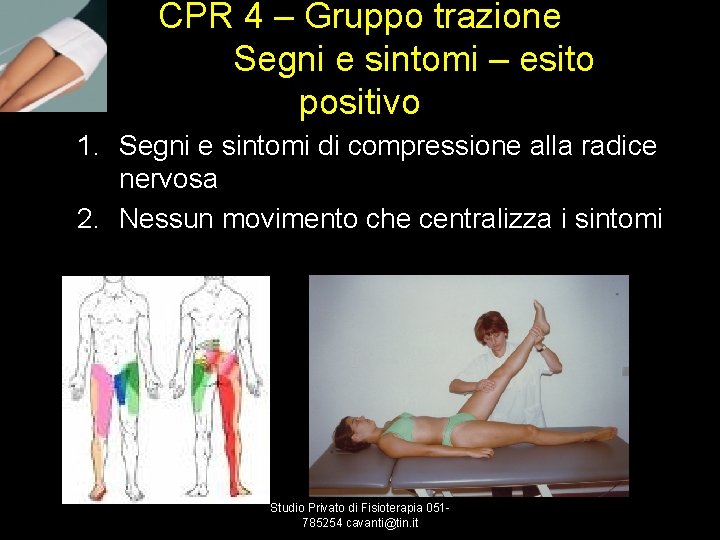 CPR 4 – Gruppo trazione Segni e sintomi – esito positivo 1. Segni e