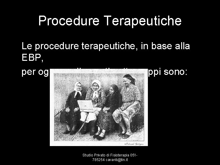 Procedure Terapeutiche Le procedure terapeutiche, in base alla EBP, per ognuno di questi sottogruppi