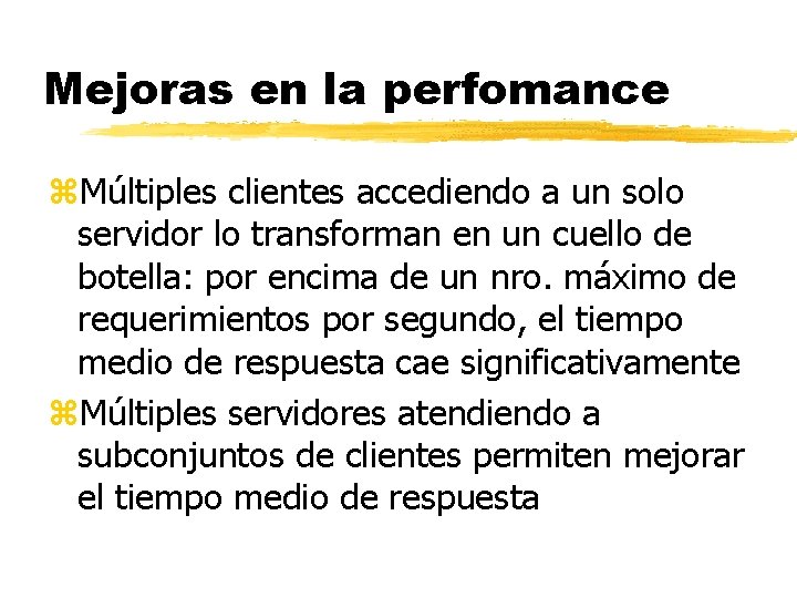 Mejoras en la perfomance z. Múltiples clientes accediendo a un solo servidor lo transforman