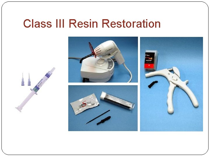Class III Resin Restoration 