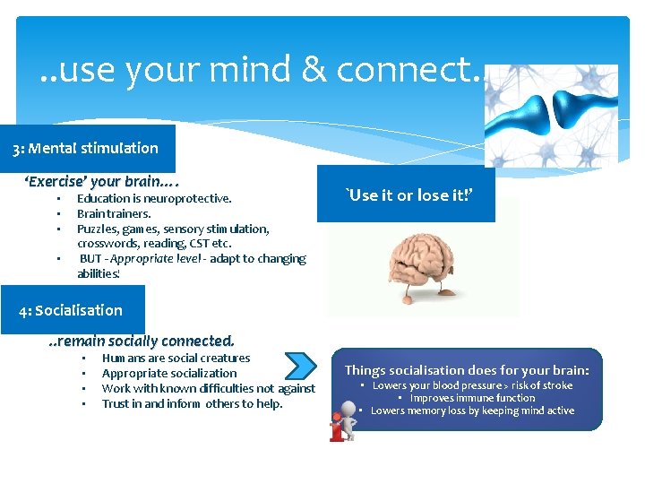 . . use your mind & connect. . 3: Mental stimulation ‘Exercise’ your brain….
