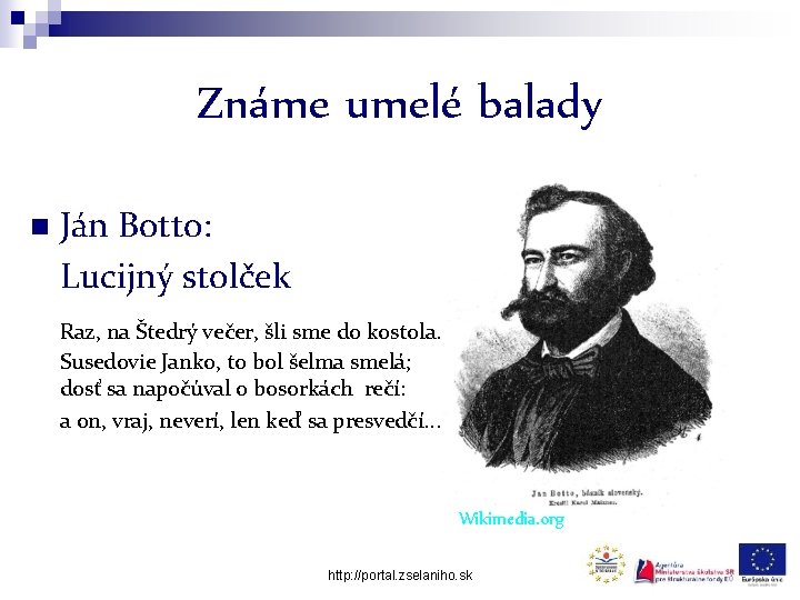 Známe umelé balady n Ján Botto: Lucijný stolček Raz, na Štedrý večer, šli sme