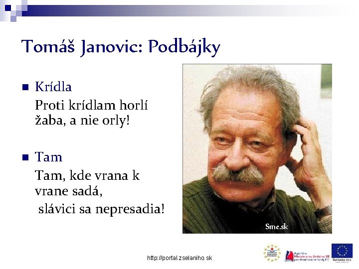 Tomáš Janovic: Podbájky n Krídla Proti krídlam horlí žaba, a nie orly! n Tam,