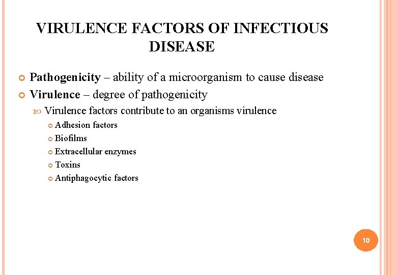 VIRULENCE FACTORS OF INFECTIOUS DISEASE Pathogenicity – ability of a microorganism to cause disease