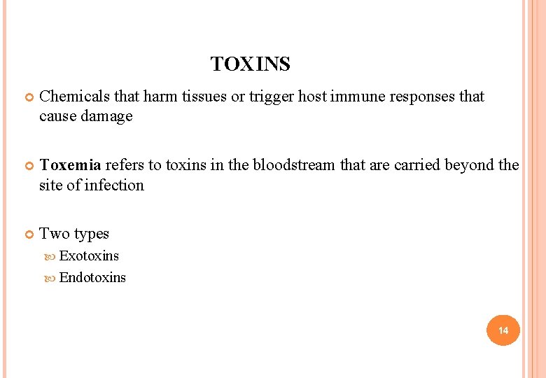 TOXINS Chemicals that harm tissues or trigger host immune responses that cause damage Toxemia