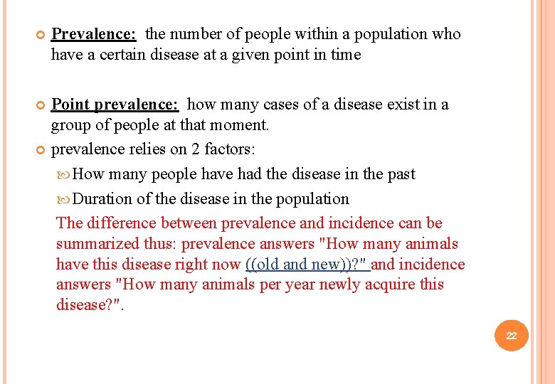  Prevalence: the number of people within a population who have a certain disease