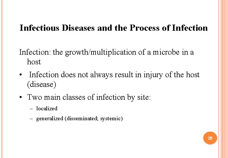 Infectious Diseases and the Process of Infection: the growth/multiplication of a microbe in a