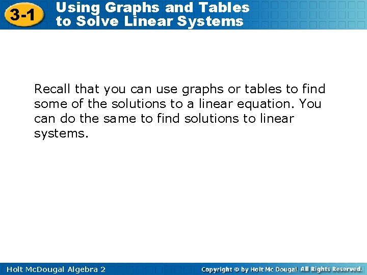3 -1 Using Graphs and Tables to Solve Linear Systems Recall that you can