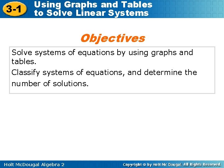 3 -1 Using Graphs and Tables to Solve Linear Systems Objectives Solve systems of