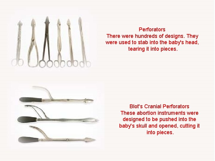 Perforators There were hundreds of designs. They were used to stab into the baby's