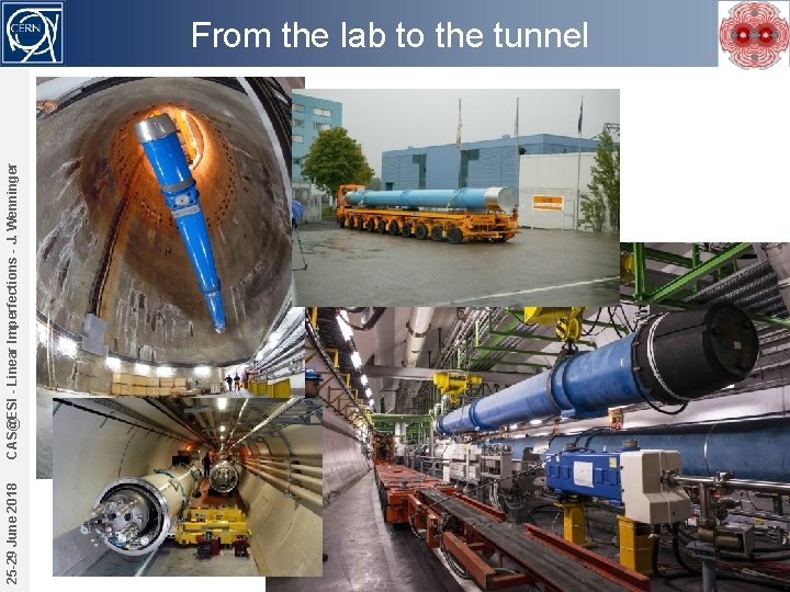 25 -29 June 2018 CAS@ESI - Linear Imperfections - J. Wenninger From the lab