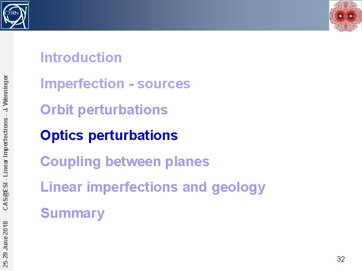 25 -29 June 2018 CAS@ESI - Linear Imperfections - J. Wenninger Introduction Imperfection -